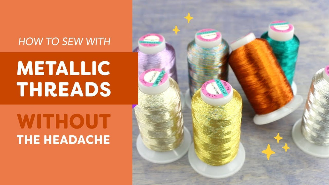 How to Sew With Metallic Threads (Without the Headache)