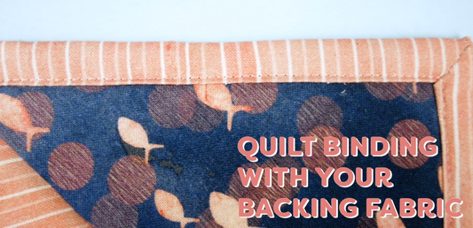 Binding Quilts with Your Backing Fabric – No Binding Strips Needed!