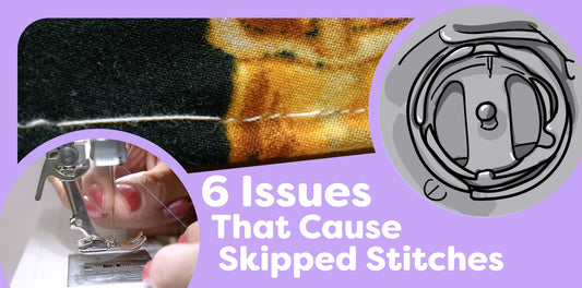 6 Issues That Cause Skipped Stitches